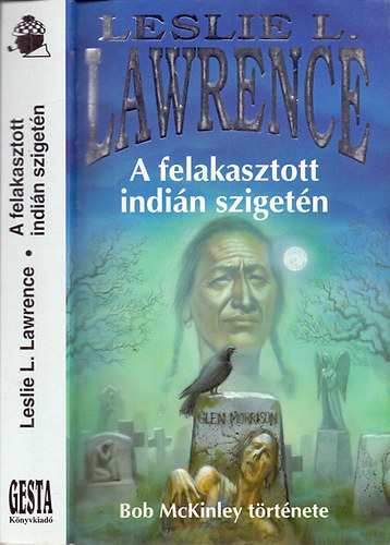 Leslie L. Lawrence: A felakasztott indián szigetén - Bob McKinley története