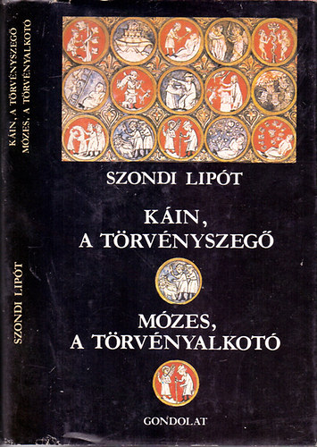 Szondi Lipót: Káin, a törvényszegő - Mózes, a törvényalkotó