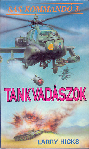 Larry Hicks: Tankvadászok (Sas Kommandó 3.)