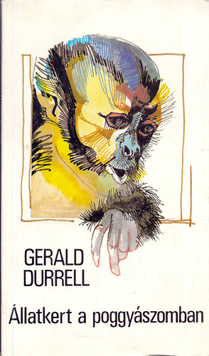 Gerald Durrell: Állatkert a poggyászomban