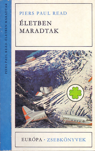 Piers Paul Read: Életben maradtak - Dokumentumregény