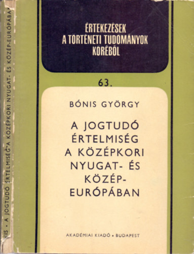 Bónis György: A jogtudó értelmiség a középkori Nyugat- és Közép-Európában