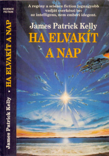 James Patrick Kelly: Ha elvakít a nap