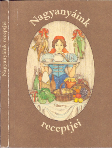 Györki Mária (válogatta): Nagyanyáink receptjei