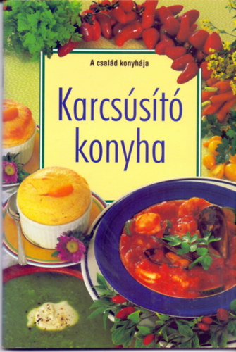 F. Nagy Angéla, Lenkei Júlia (szerk.): Karcsúsító konyha