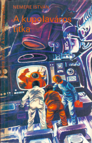 Nemere István: A kupolaváros titka