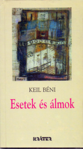 Keil Béni: Esetek és álmok. Novellák, 1972 - Dedikált