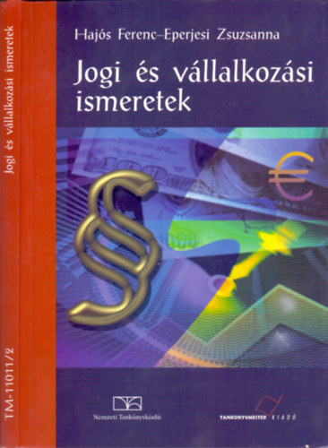 Hajós Ferenc-Eperjesi Zsuzsanna: Jogi és vállalkozási ismeretek (7., javított és átdolgozott kiadás)