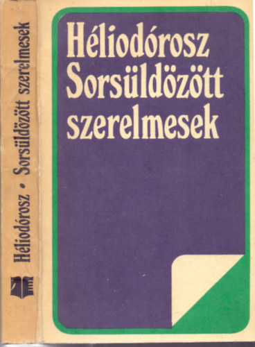 Héliodórosz: Sorsüldözött szerelmesek - Etiópiai történet
