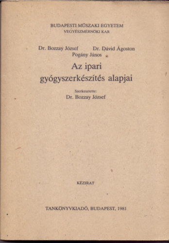 Bozzay-Dávid-Pogány: Az ipari gyógyszerkészítés alapjai - Kézirat