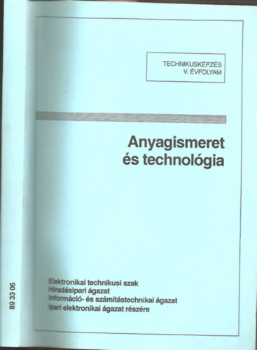 Völgyesi László (összeállítő): Anyagismeret és technológia - Elektronikai technikusi szak (Technikusképzés V.évfolyam) (89 33 06)