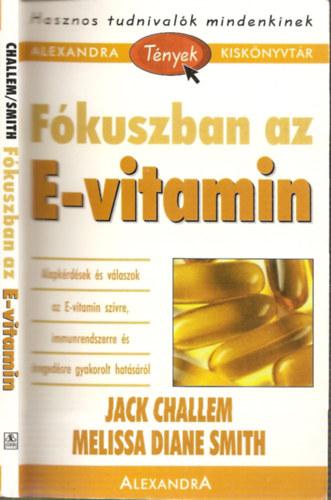 Jack Challem - Melissa Diane Smith: Fókuszban az E-vitamin