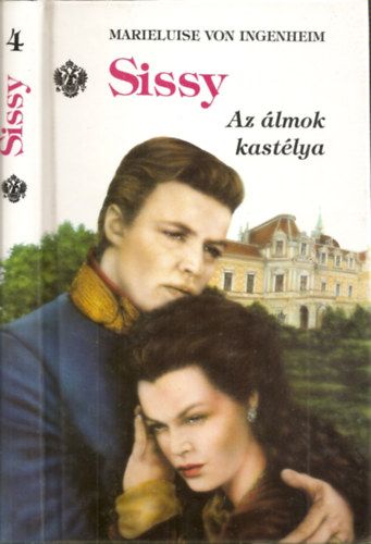 Marieluise von Ingenheim: Sissy 4. - Az álmok kastélya