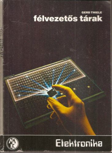 Gerd Thiele: Félvezetős tárak (Elektronika)
