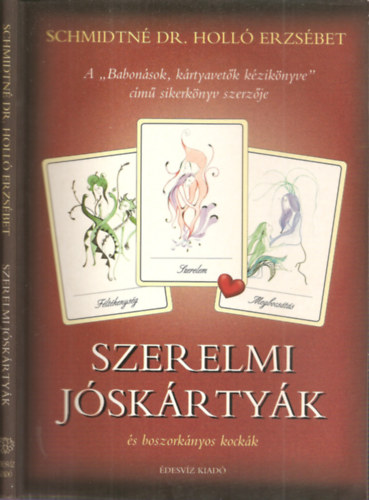 Schmidtné Dr. Holló Erzsébet: Szerelmi jóskártyák és boszorkányos kockák (kártya-melléklet nélkül)