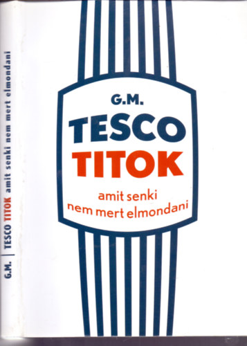 G(azdaságos) M(unkatárs): Tesco Titok 1. (Amit senki nem mert elmondani)