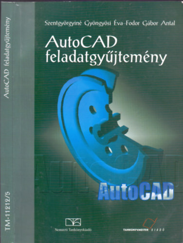 Fodor; Szentgyörgyiné Gyöngyösi Éva: AutoCAD feladatgyűjtemény