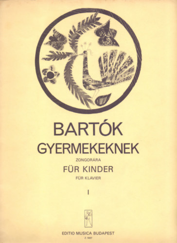 Bartók Béla: Gyermekeknek zongorára - Für Kinder für Klavier I.