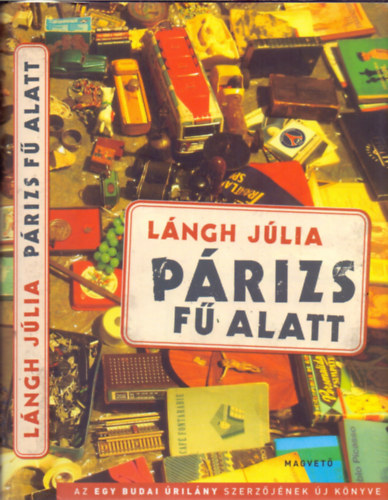 Lángh Júlia: Párizs fű alatt