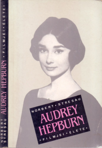 Norbert Stresau: Audrey Hepburn filmjei, élete