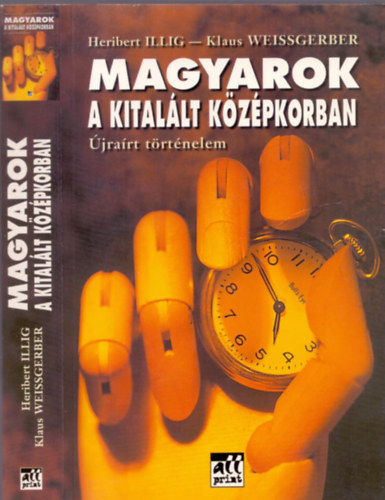 Heribert Illig-Klaus Weissgerber: Magyarok a kitalált középkorban (Újraírt történelem)