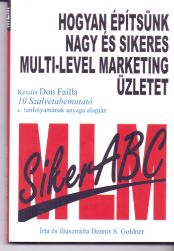 Dennis S. Goldner: Hogyan építsünk nagy és sikeres multi-level marketing üzletet