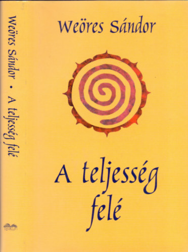 Weöres Sándor: A teljesség felé