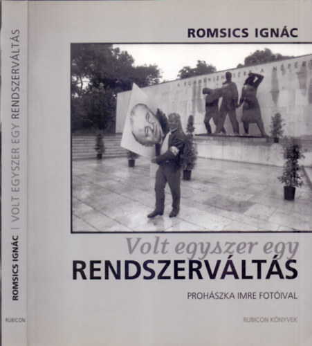 Romsics Ignác: Volt egyszer egy rendszerváltás