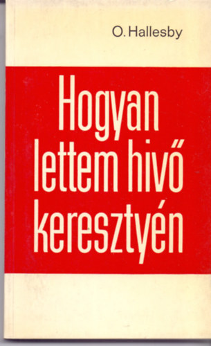 O. Hallesby: Hogyan lettem hívő keresztyén