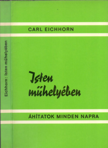 Carl Eichhorn: Isten műhelyében - Áhitatok mindennapra