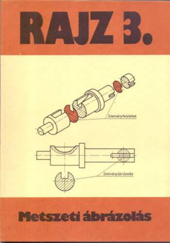 Szatmáry Béla: Rajz 3. - Metszeti ábrázolás