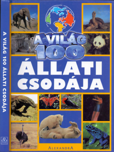 Diana Briscoe és Andrew Charman (szerk.): A világ 100 állati csodája