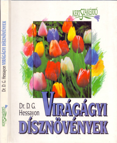 Dr. D.G. Hessayon: Virágágyi dísznövények