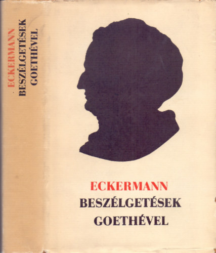 Johann Peter Eckermann: Beszélgetések Goethével
