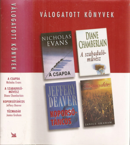 Nicholas Evans-Diane Chamberlain-Jeffery Deaver-Janice Graham: Reader's Digest Válogatott könyvek - A csapda-A szabadulóművész-Koporsótáncos-Tűzmadár