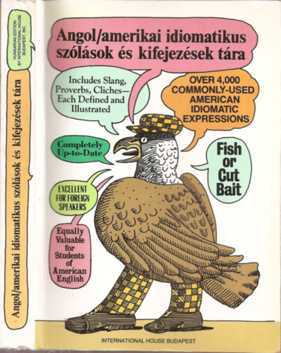 Adam Makkai Ph.D.: Angol/amerikai idiomatikus szólások és kifejezések tára - A Dictionary of American Idioms