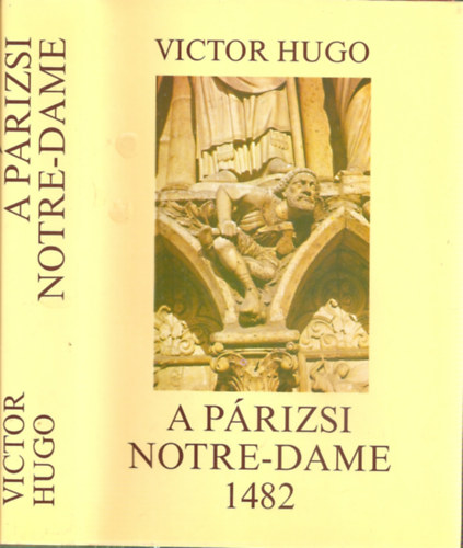 Victor Hugo: A párizsi Notre-Dame 1482