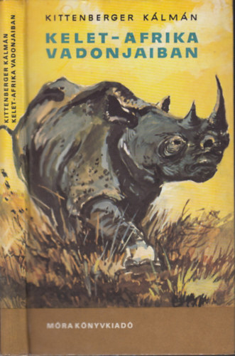 Kittenberger Kálmán: Kelet-Afrika vadonjaiban (Pfannl Egon rajzaival)