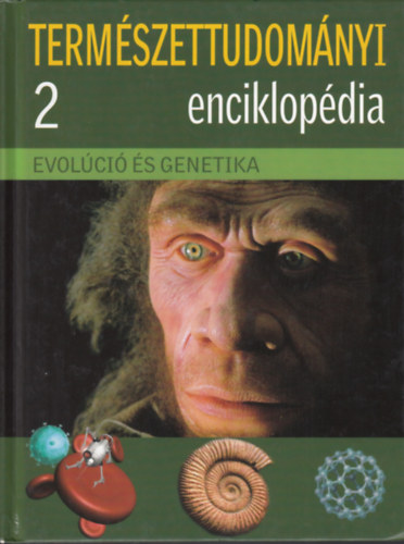 Vági Balázs (szerk.): Evolúció és genetika (Természettudományi enciklopédia 2)