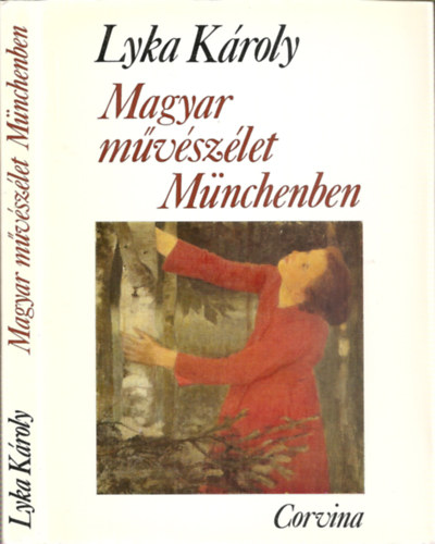 Lyka KÁroly: Magyar művészélet Münchenben 1867-1896