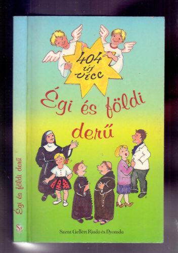 Nagy Alexandra (derű-felelős): Égi és földi derű (404 új vicc)