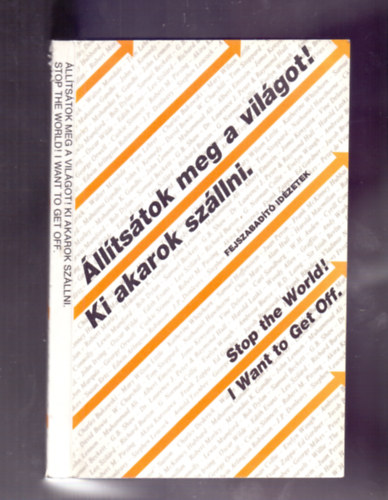 Salamon Gábor és Zalotay Melinda (összeállította): Állítsátok ​meg a világot! Ki akarok szállni. / Stop the World! I Want to Get Off