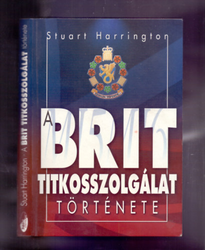 Stuart Harrington: A brit titkosszolgálat története