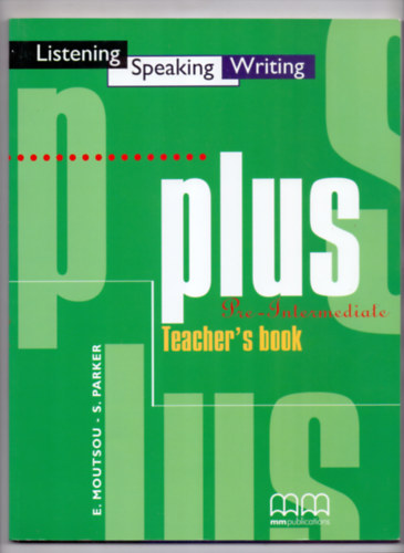 E. Moutsou - S. Parker: Plus Pre-Intermediate - Teacher's book - Listening-Speaking-Writing