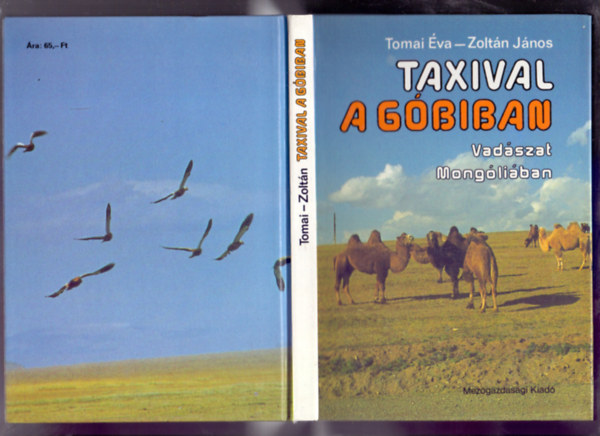 Tomai Éva-Zoltán János: Taxival a Góbiban - Vadászat Mongóliában