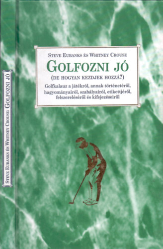 Steve Eubanks és Whitney Crouse: Golfozni jó (De hogyan kezdjek hozzá?)