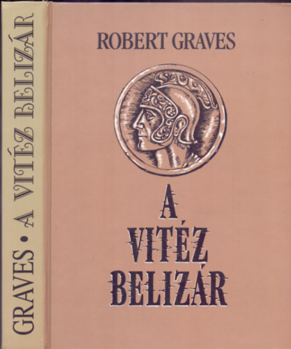 Robert Graves, Szerk.: Terényi István, Ford.: Neményi Ödön: A vitéz Belizár