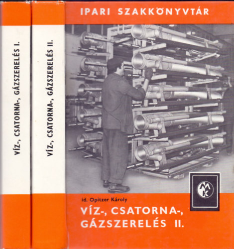 id.Opitzer Károly: Víz-,csatorna-,gázszerelés I-II. (Ipari szakkönyvtár)