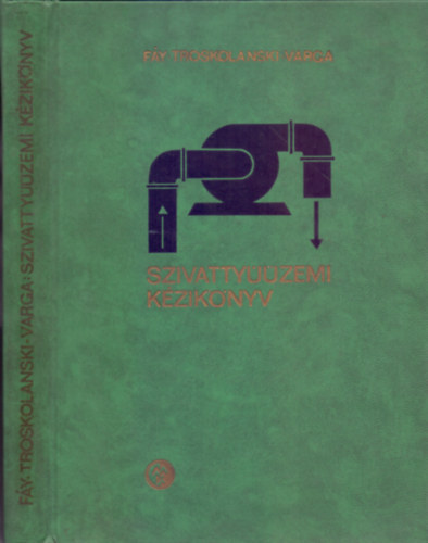 Varga József dr.: Szivattyúüzemi kézikönyv