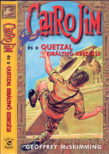 Geoffrey McSkimming: Cairo Jim és a Quetzal királynő keresése